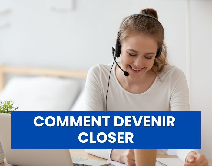 comment devenir closer